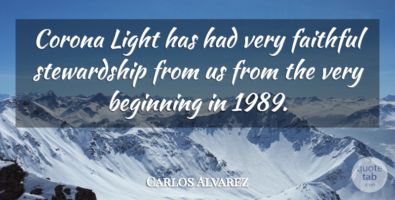 Carlos Alvarez Quote About undefined: Corona Light Has Had Very...