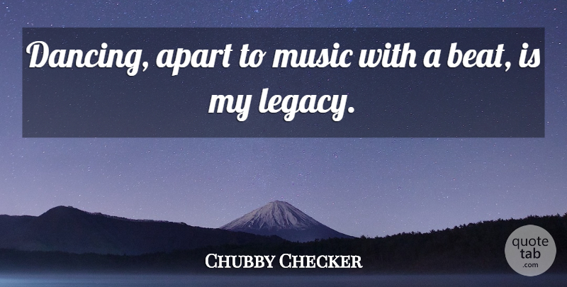 Chubby Checker Quote About Dancing, Legacy, Beats: Dancing Apart To Music With...