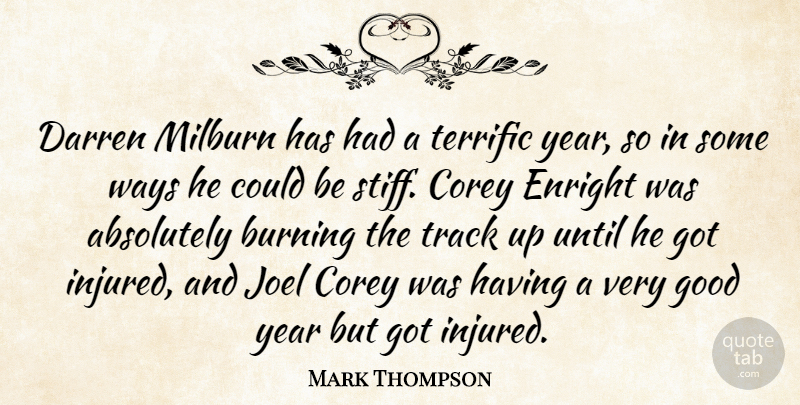 Mark Thompson Quote About Absolutely, Burning, Corey, Good, Terrific: Darren Milburn Has Had A...