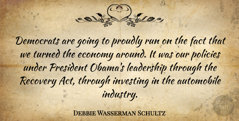 Debbie Wasserman Schultz Quote About Running, Recovery, President: Democrats Are Going To Proudly...
