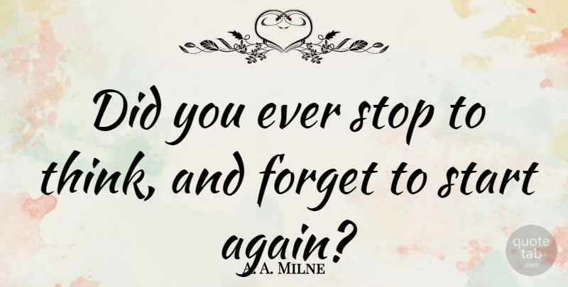 A. A. Milne Quote About Love, Missing You, Thinking Of You: Did You Ever Stop To...