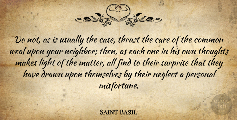 Saint Basil Quote About Light, Environmental, Care: Do Not As Is Usually...