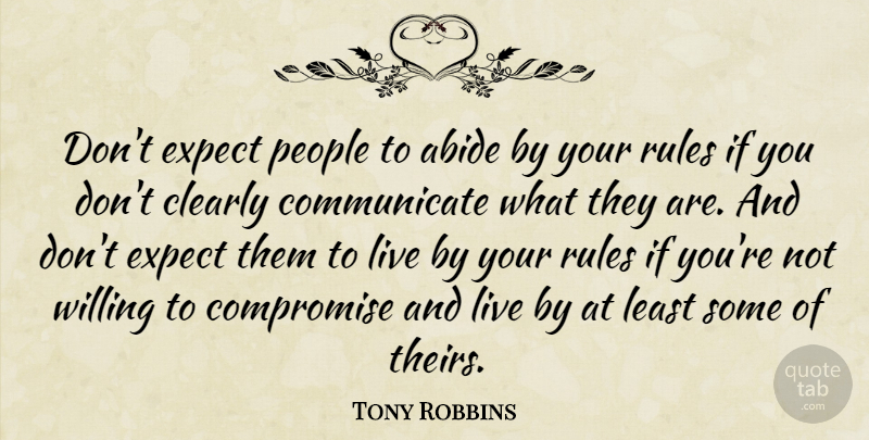 Tony Robbins Quote About People, Compromise, Communicate: Dont Expect People To Abide...
