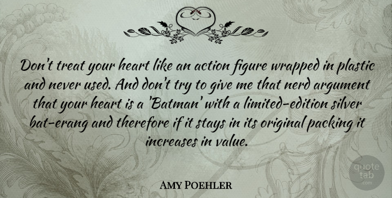Amy Poehler Quote About Heart, Giving, Nerd: Dont Treat Your Heart Like...