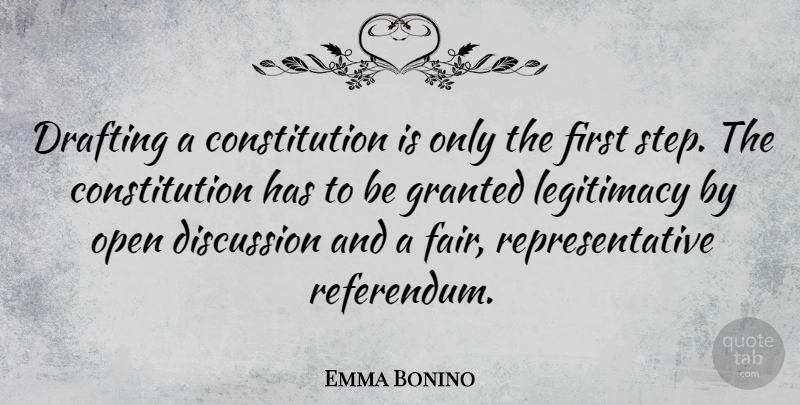 Emma Bonino Quote About Firsts, Steps, Constitution: Drafting A Constitution Is Only...