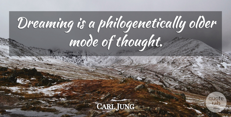 Carl Jung Quote About Dream: Dreaming Is A Philogenetically Older...