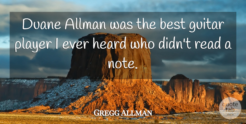 Gregg Allman Quote About Best, Player: Duane Allman Was The Best...