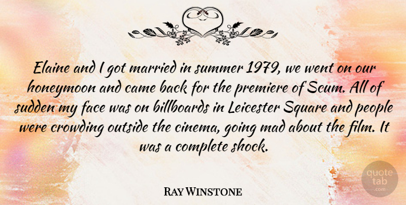 Ray Winstone Quote About Summer, Squares, Mad: Elaine And I Got Married...