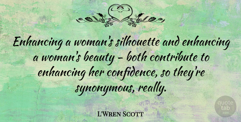 L'Wren Scott Quote About Womens Beauty, Silhouettes: Enhancing A Womans Silhouette And...