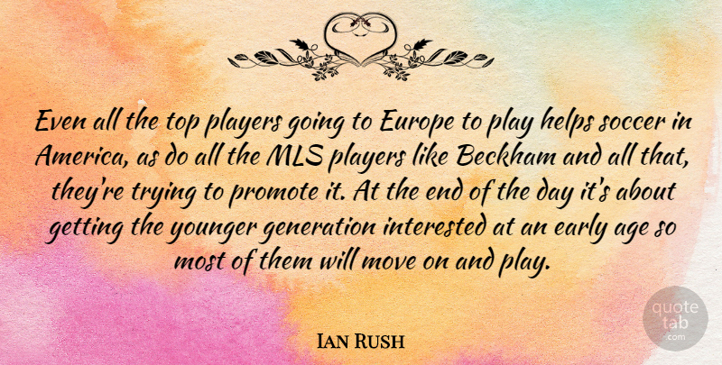 Ian Rush Quote About Soccer, Moving, Player: Even All The Top Players...