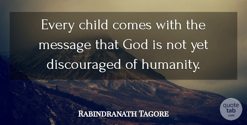 Rabindranath Tagore Quote About Child, God, Message: Every Child Comes With The...