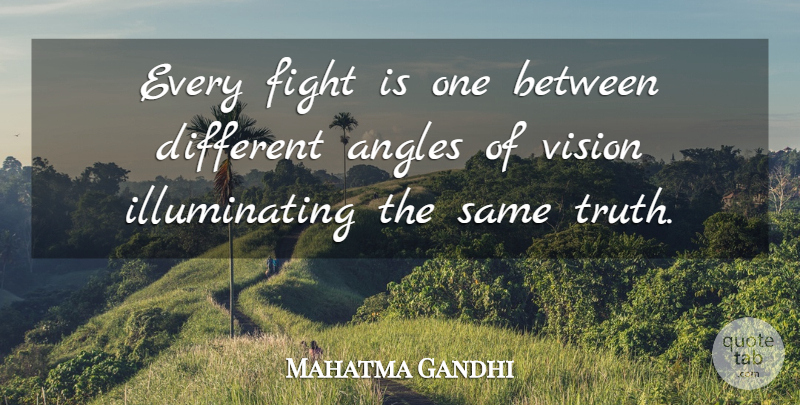 Mahatma Gandhi Quote About Fighting, Vision, Different: Every Fight Is One Between...