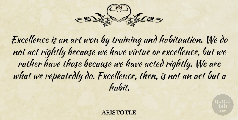 Aristotle Quote About Inspirational, Motivational, Inspiring: Excellence Is An Art Won...