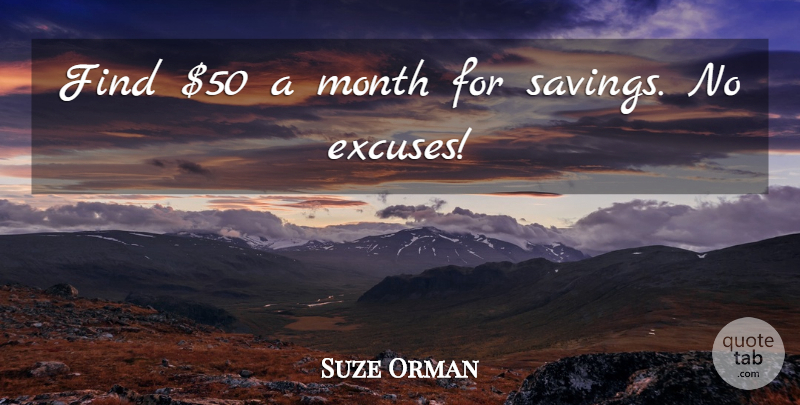 Suze Orman Quote About Months, Saving, No Excuses: Find Dollar50 A Month For...