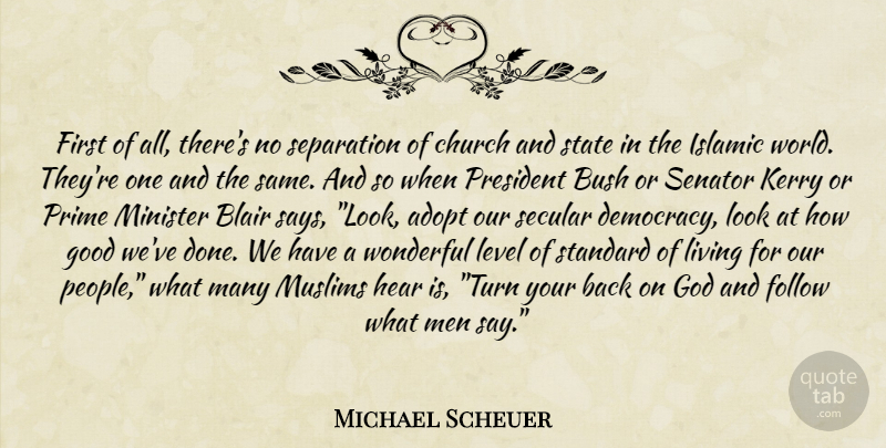 Michael Scheuer Quote About Islamic, Men, People: First Of All Theres No...