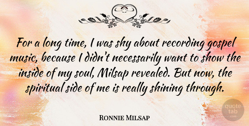 Ronnie Milsap Quote About Gospel, Inside, Music, Recording, Shining: For A Long Time I...
