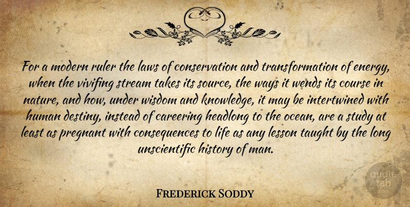 Frederick Soddy Quote About Ocean, Destiny, Men: For A Modern Ruler The...