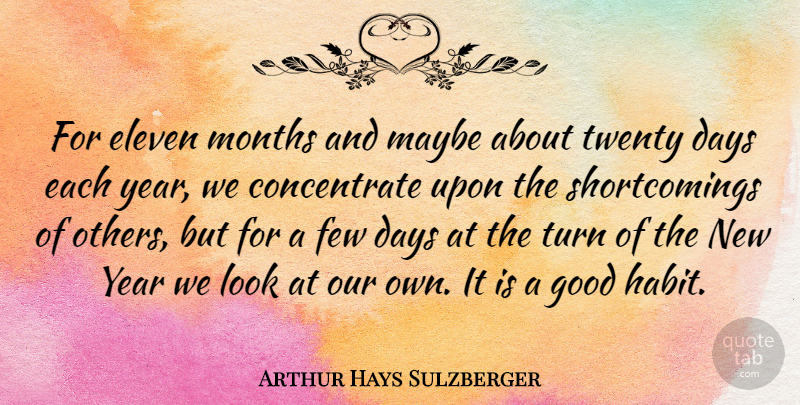 Arthur Hays Sulzberger Quote About New Year, Time, Years: For Eleven Months And Maybe...