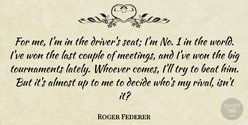 Roger Federer Quote About Couple, Trying, World: For Me Im In The...