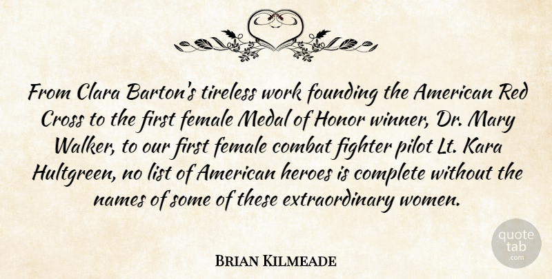 Brian Kilmeade Quote About Combat, Complete, Cross, Female, Fighter: From Clara Bartons Tireless Work...