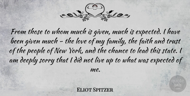 Eliot Spitzer Quote About New York, Sorry, People: From Those To Whom Much...