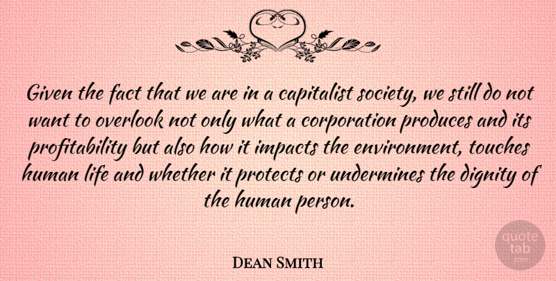 Dean Smith Quote About Impact, Want, Corporations: Given The Fact That We...