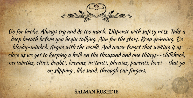 Salman Rushdie Quote About Dream, Stars, Writing: Go For Broke Always Try...