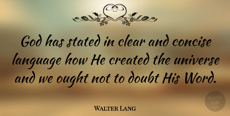 Walter Lang Quote About Doubt, Language, Clear: God Has Stated In Clear...