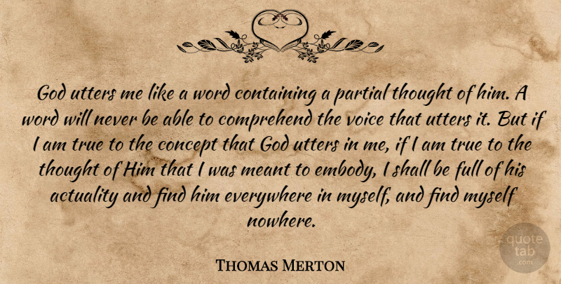 Thomas Merton Quote About Voice, Able, Spirituality: God Utters Me Like A...