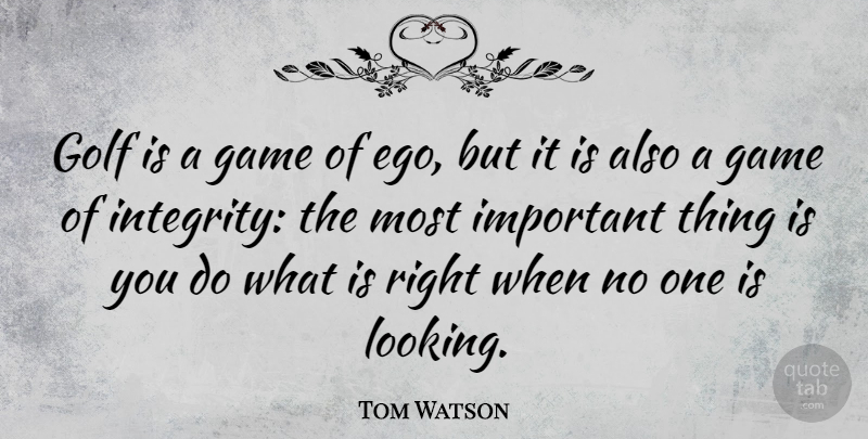 Tom Watson Quote About Game: Golf Is A Game Of...