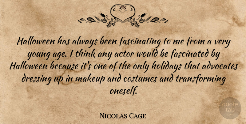 Nicolas Cage Quote About Halloween, Holiday, Makeup: Halloween Has Always Been Fascinating...