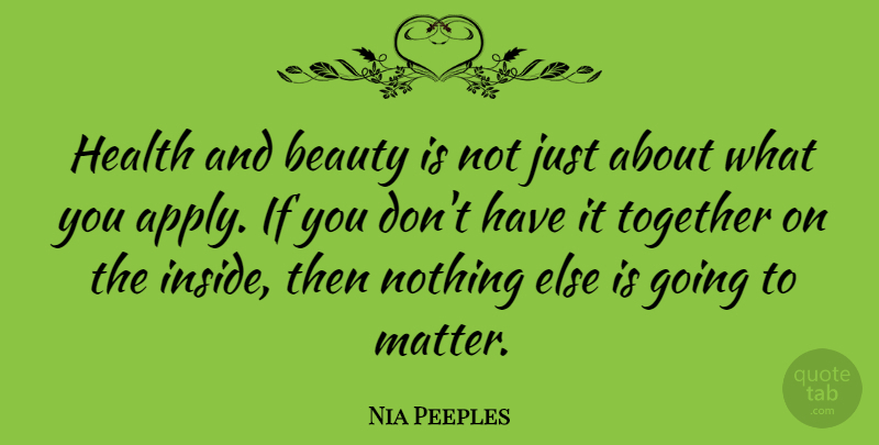 Nia Peeples Quote About Beauty, Health: Health And Beauty Is Not...