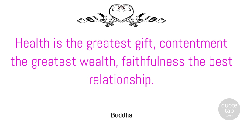 Buddha Quote About Best, Contentment, Greatest, Health, Indian Leader: Health Is The Greatest Gift...