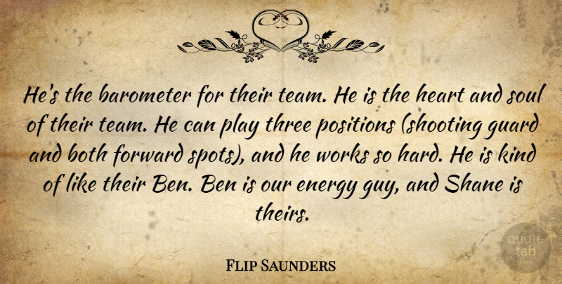 Flip Saunders Quote About Barometer, Ben, Both, Energy, Forward: Hes The Barometer For Their...