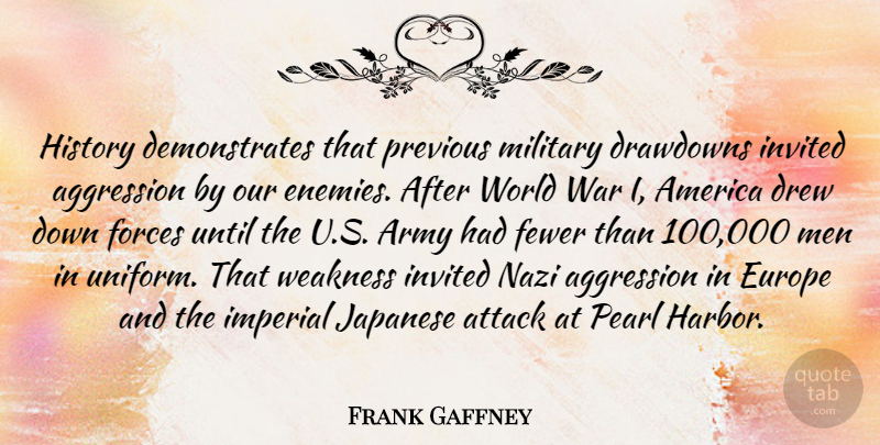 Frank Gaffney Quote About Military, War, Army: History Demonstrates That Previous Military...