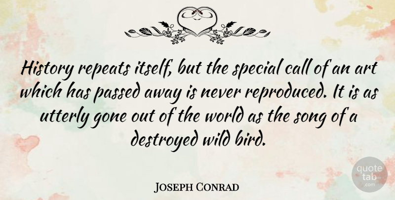 Joseph Conrad Quote About Song, Art, History: History Repeats Itself But The...