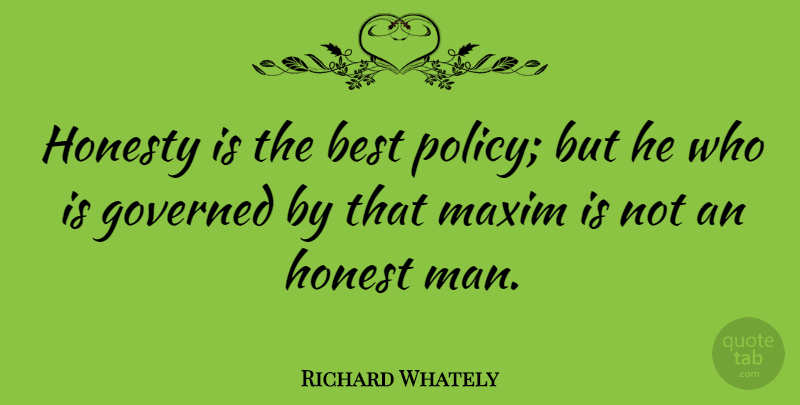 Richard Whately Quote About Honesty, Men, Policy: Honesty Is The Best Policy...