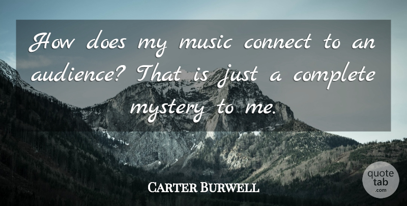 Carter Burwell Quote About Doe, Mystery, Audience: How Does My Music Connect...