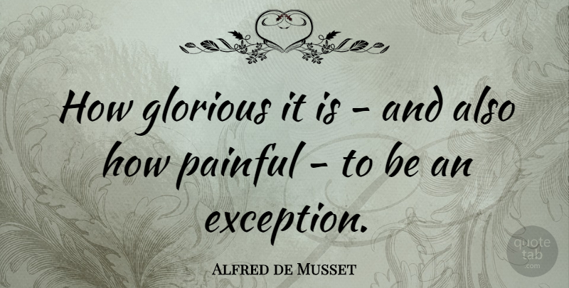 Alfred de Musset Quote About Wisdom, Pain, Humorous: How Glorious It Is And...