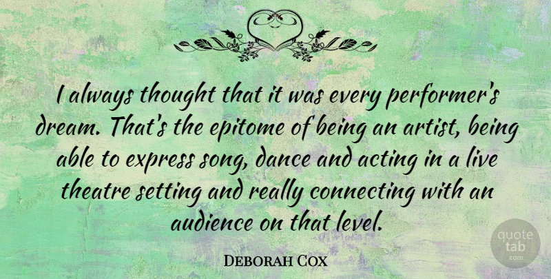 Deborah Cox Quote About Dance, Dream, Song: I Always Thought That It...