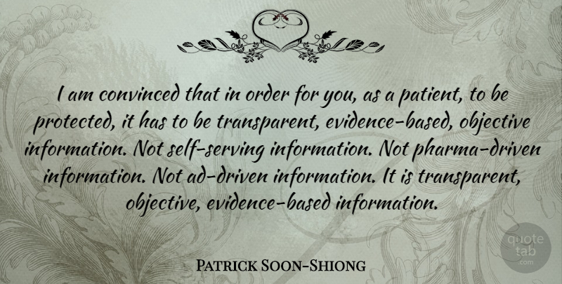 Patrick Soon-Shiong Quote About Convinced: I Am Convinced That In...
