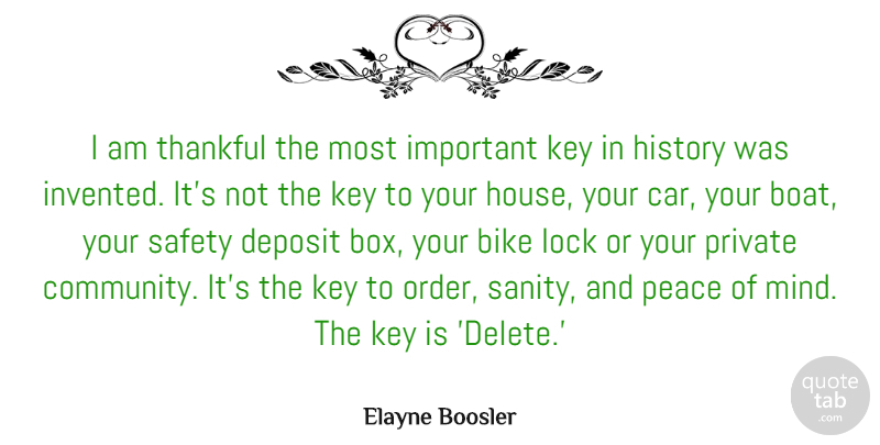 Elayne Boosler Quote About Keys, Order, Safety: I Am Thankful The Most...