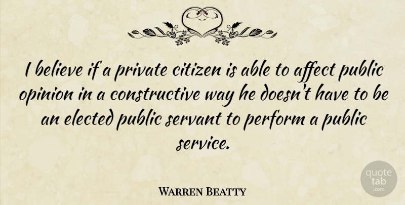 Warren Beatty Quote About Believe, House, Citizens: I Believe If A Private...