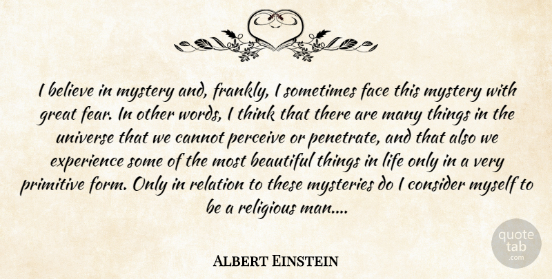 Albert Einstein Quote About Beautiful, Religious, Believe: I Believe In Mystery And...