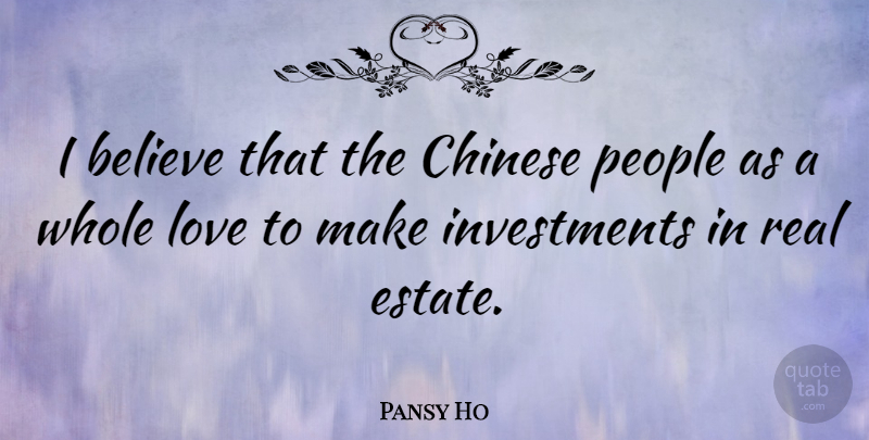 Pansy Ho Quote About Believe, Love, People: I Believe That The Chinese...