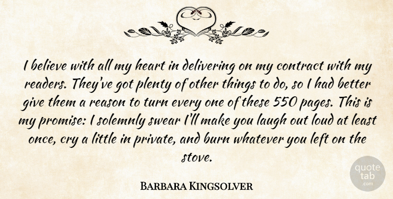 Barbara Kingsolver Quote About Believe, Heart, Giving: I Believe With All My...