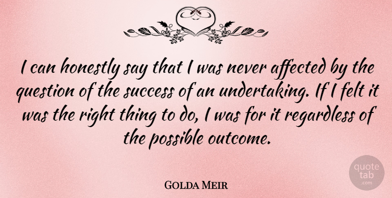 Golda Meir Quote About Inspirational, Leadership, Motivation: I Can Honestly Say That...