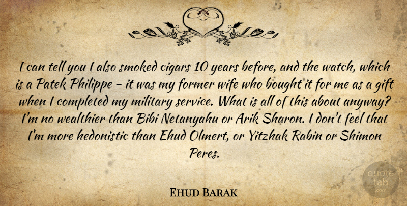 Ehud Barak Quote About Military, Years, Wife: I Can Tell You I...