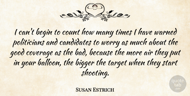 Susan Estrich Quote About Air, Worry, Shooting: I Cant Begin To Count...