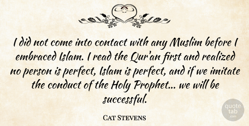 Cat Stevens Quote About Successful, Holy Prophet, Perfect: I Did Not Come Into...